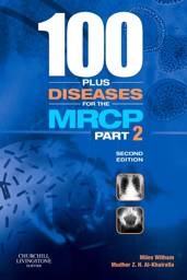 100 Plus Diseases for the MRCP Part 2, 2nd Edition
