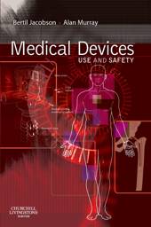Medical Devices, 1st Edition: Use and Safety