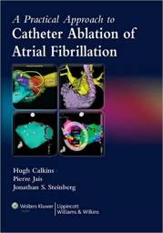 A Practical Approach to Catheter Ablation of Atrial Fibrillation