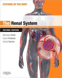 The Renal System: Systems of the Body Series, 2nd Edition