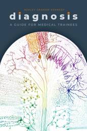 Diagnosis: A Guide for Medical Trainees
