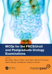 MCQs for-the-FRCS(Urol)-and-Postgraduate-Urology-Examinations -9780367076184