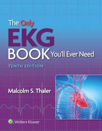 The Only EKG Book You’ll Ever Need, 10th Edtion